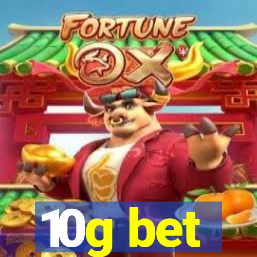 10g bet